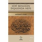 Sufi Benliğin İnşasında Nefs - Mehmet Uyar