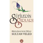 Sufilerin Sırları - Sultan Veled