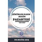 Şükürler Olsun Bugün Pazartesi - Begüm Akış