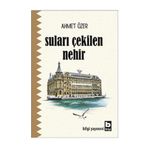 Suları Çekilen Nehir - Ahmet Özer