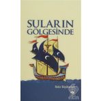 SULARIN GÖLGESİNDE - BEKIR BÜYÜKARKIN