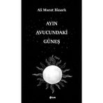 Şule Yayınları Ayın Avucundaki Güneş - Ali Murat Binark