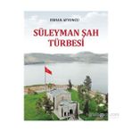 Süleyman Şah Türbesi - Erhan Afyoncu