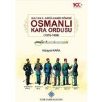 Sultan 2. Abdülhamid Dönemi Osmanlı Kara Ordusu 1876-1908