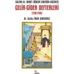 Sultan III. Ahmet Dönemi Enderûn Hazinesi Gelir/Gider Defterleri (1703-1730) - Saliha Önen Sarıerikli