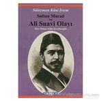 SULTAN MURAD VE ALI SUAVI OLAYI - GENEL