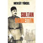 Sultan Vahdettin - Mevlüt Yüksel