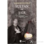 SULTAN VE ŞAIR - SEMA KAYGUSUZ