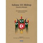 SULTANA 101 MEKTUP (CILTLI) (OSMANLI'YA MEKTUPLAR) - KOLEKTIF