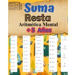 Suma y Resta Aritmética Mental + 5 Años: + 3000 operaciones matemáticas mentales atractivas para fortalecer las mentes jóvenes: Dominio de la suma y la resta para niños de 5 años
