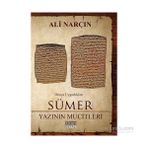 Sümer Yazının Mucitleri - Dünya Uygarlıkları - Ali Narçın
