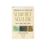 Sümerce Sözlük Dünyanın İlk Yazılı Dili - Cengiz Büker