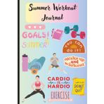 Summer Workout Journal for Women: Undated Fitness Tracker for Exercise, Meals, Water & Goals - Stay Fit All Summer Long: Fitness & Wellness Logbook to ... & Progress - Undated Summer Body Planner