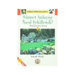 Sünnet Anlayışı Nasıl Şekillendi? - İsmail Mutlu