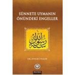 SÜNNETE UYMANIN ÖNÜNDEKİ ENGELLER - AYNUR URALER
