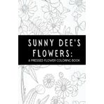 Sunny Dee's Flowers: A Pressed Flower Coloring Book