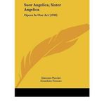 [(Suor Angelica, Sister Angelica: Opera in One Act (1918))] [Author: Giacomo Puccini] published on (October, 2008)