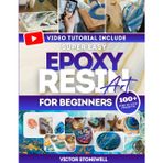 Super Easy Epoxy Resin Art for Beginners: Step-by-step guide with full-color photos, easy projects, and troubleshooting tips so beginners create stunning epoxy resin art even with zero experience