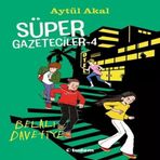 Süper Gazeteciler-4 Belalı Detiye