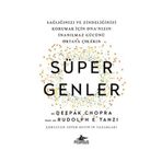 Süper Genler: Sağlığınızı Ve Zindeliğinizi Korumak İçin Dna’nızın İnanılmaz Gücünü Ortaya Çıkarın