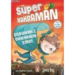 Süper Kahraman - Görünmez Dünyanın Sırrı - Şeniz Baş