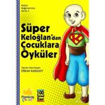 Süper Keloğlan'dan Çocuklara Öyküler - Kolektif