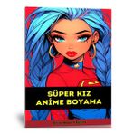 Super Kız Anime Boyama Kitabi (50 Boyama Sayfasi)