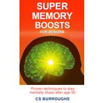 Super Memory Boosts for Seniors: Proven Techniques to Stay Mentally Sharp After Age 50