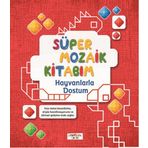 Süper Mozaik Kitabım - Hayvanlarla Dostum - Asena Meriç