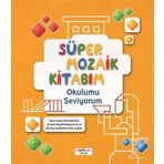 Süper Mozaik Kitabım - Okulumu Seviyorum - Asena Meriç