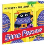 Süper Patates Kaçak Yumurta - Sue Hendra