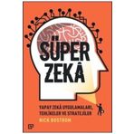 Süper Zeka - Yapay Zeka Uygulamaları, Tehlikeler Ve Stratejiler - Nick Bostrom