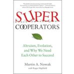 [(Supercooperators: Altruism, Evolution, and Why We Need Each Other to Succeed)] [Author: Martin Nowak] published on (March, 2012)