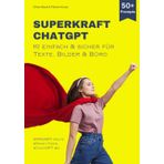 Superkraft ChatGPT: KI einfach & sicher für Texte, Bilder & Büro