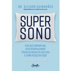 Supersono. Por que dormir mal esta atrapalhando todas as areas da sua vida - e como resolver isso (Em Portugues do Brasil)