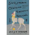Sür Pulluğunu Ölülerin Kemikleri Üzerinde - Olga Tokarczuk