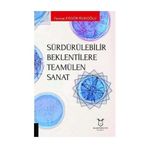 Sürdürülebilir Beklentilere Teamülen Sanat - Fevziye Eyigör Pelikoğlu