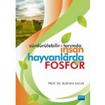 Sürdürülebilir Tarımda İnsan ve Hayvanlarda Fosfor - Burhan Kacar