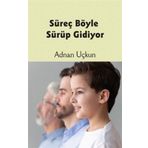 Süreç Böyle Sürüp Gidiyor - Adnan Uçkun