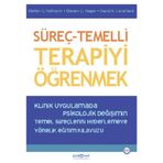 Süreç-Temelli Terapiyi Öğrenmek / David N. Lorscheid / Psikonet Yayınları / 9786259496207