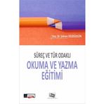 Süreç ve Tür Odakli Okuma ve Yazma Eğitimi - Şükran Dilidüzgün