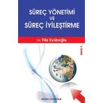 SÜREÇ YÖNETİMİ VE SÜREÇ İYİLEŞTİRME - FILIZ EYÜBOĞLU