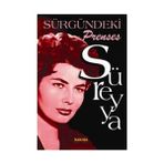 SÜRGÜNDEKİ PRENSES SÜREYYA - PRENSES SÜREYYA