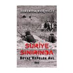 Suriye Sınırında Beyaz Kepelek Avı - Zekeriya Koçyiğit