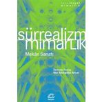 Sürrealizm Mimarlık - Nur Altınyıldız Artun