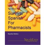 [Survival Spanish for Pharmacists] [By: Melton, Myelita] [July, 2006]