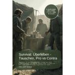 Survival Überleben - tauschen pro vs contra.: Tauschen. So ein harmloses Wort. Klingt fast nach Kinderspielplatz: „Ich geb dir meinen Keks, du gibst mir dein Auto“. Doch wenn der Supermarkt nur noch…