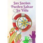 Sus Suenos Pueden Salvar su Vida: Como y por que sus suenos nos alertan de todos los peligros: terremotos, maremotos, tornados, tormentas, ... de avion, agresiones, atentados, robos, etc.
