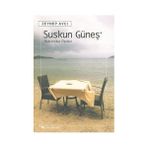 SUSKUN GÜNEŞ BODRUM´DAN ÖYKÜLER - ZEYNEP AVCI