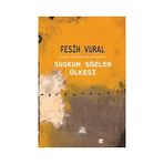 Suskun Sözler Ülkesi - Fesih Vural